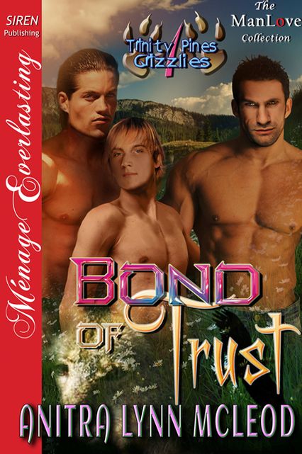 Bond of Trust [Trinity Pines Grizzlies 1] (Siren Publishing Menage Everlasting ManLove)
