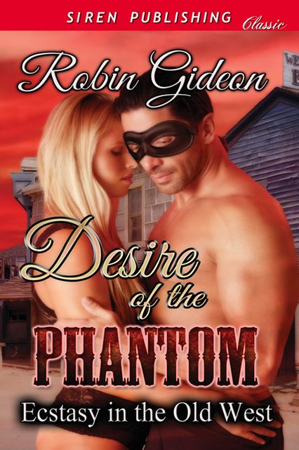 Desire of the Phantom [Ecstasy in the Old West] (Siren Publishing Classic)
