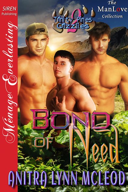 Bond of Need [Trinity Pines Grizzlies 2] (Siren Publishing Menage Everlasting ManLove)