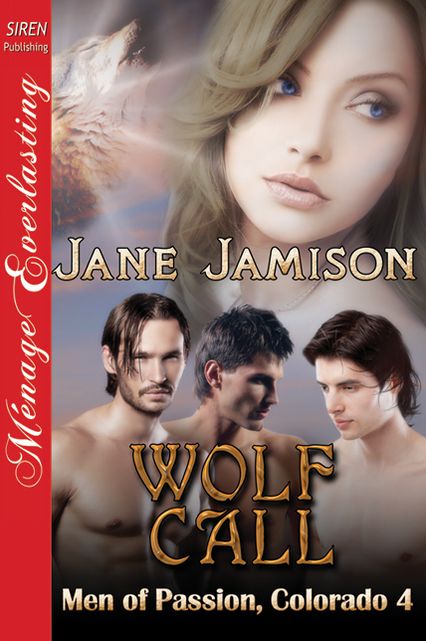 Wolf Call [Men of Passion, Colorado 4] (Siren Publishing Menage Everlasting)