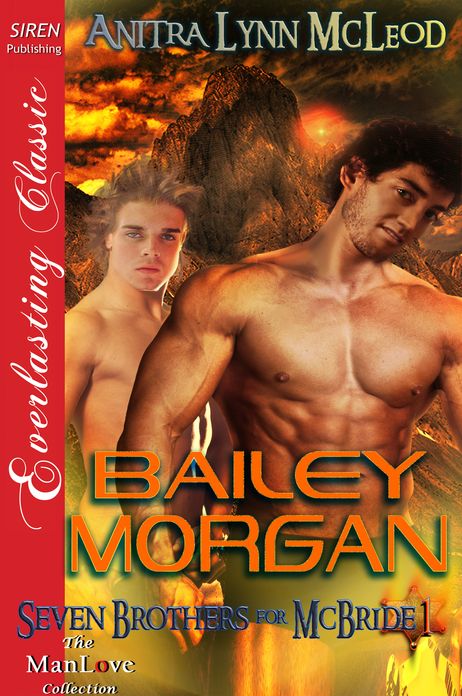 Bailey Morgan [Seven Brothers for McBride 1] (Siren Publishing Everlasting Classic ManLove)
