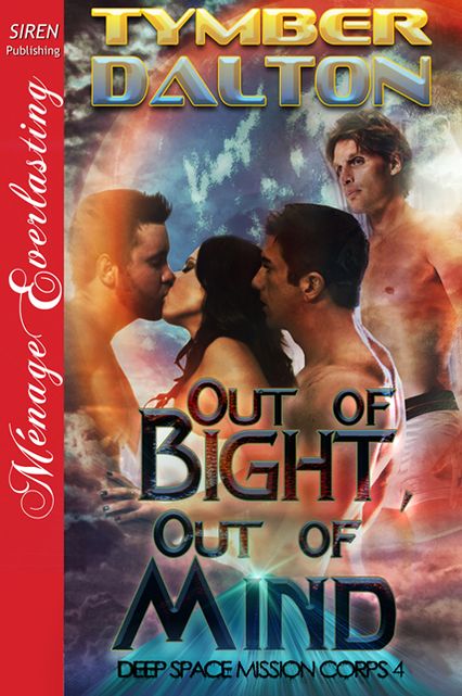 Out of Bight, Out of Mind [Deep Space Mission Corps 4] (Siren Publishing Menage Everlasting)