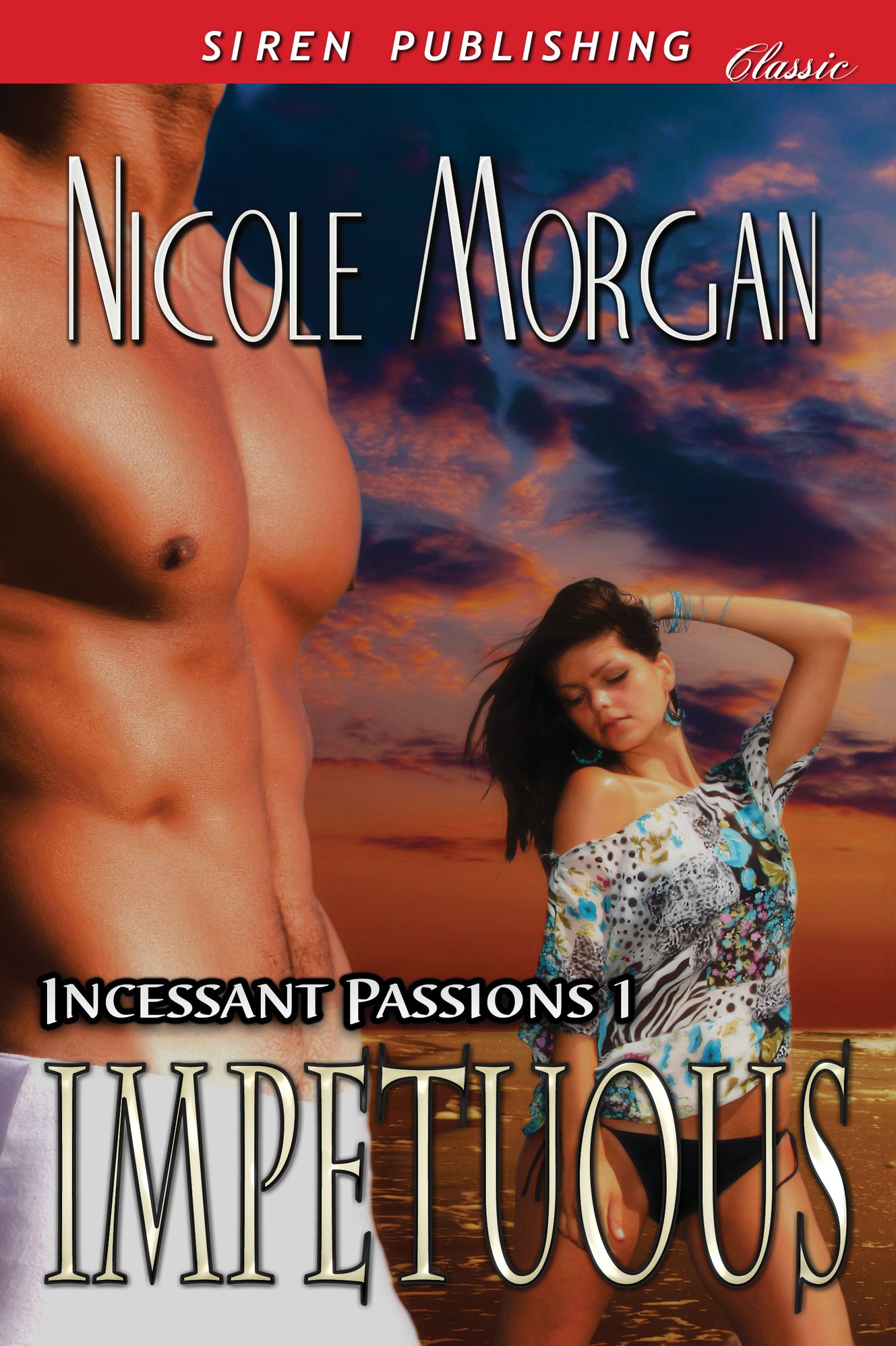 Impetuous [Incessant Passions 1] (Siren Publishing Classic)
