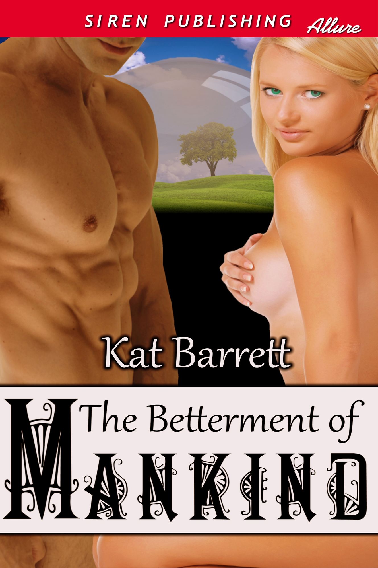 The Betterment of Mankind (Siren Publishing Classic)
