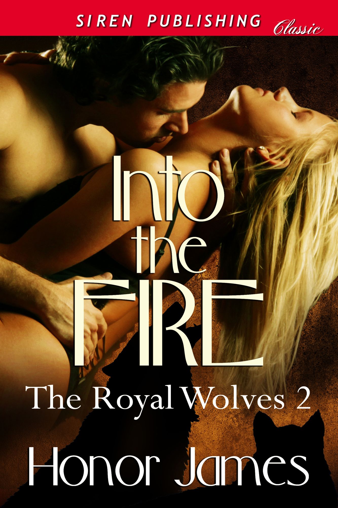 Into the Fire [The Royal Wolves 2] (Siren Publishing Classic)