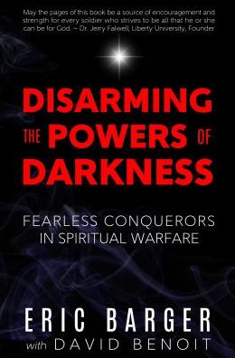 Disarming the Powers of Darkness: Fearless Conquerors in Spiritual War