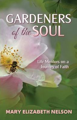 Gardeners of the Soul: Life Mentors on a Journey of Faith
