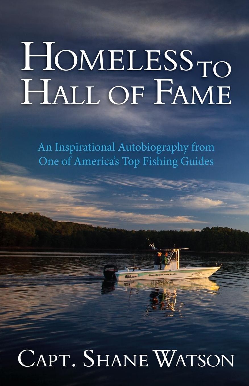 Homeless to Hall of Fame: An Inspirational Autobiography from One of America's Top Fishing Guides