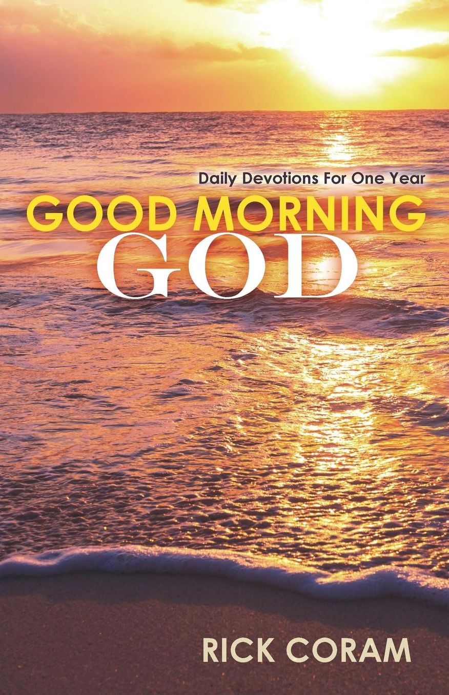 Good Morning God: Daily Devotions For One Year