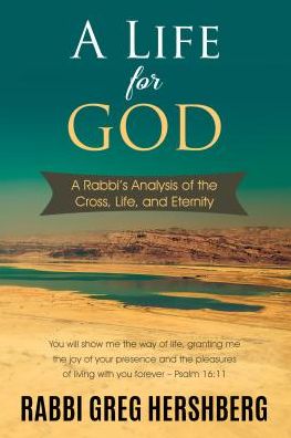 A Life for God: A Rabbi's Analysis of the Cross, Life, and Eternity