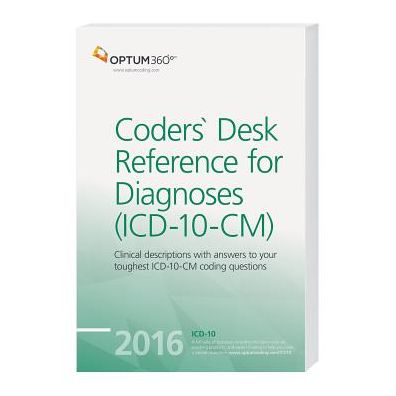 Coders' Desk Reference for Diagnoses (ICD-10-CM) 2016