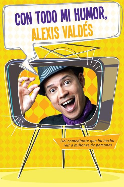 Con todo mi humor, Alexis Valdés