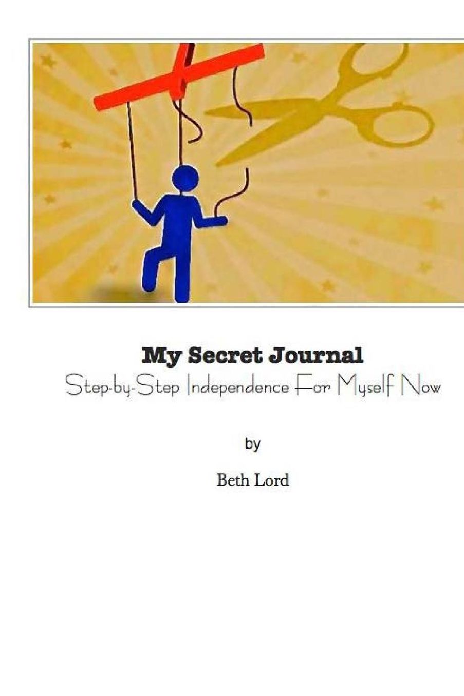 My Secret Journal: Step-by-Step Independence For Myself Now