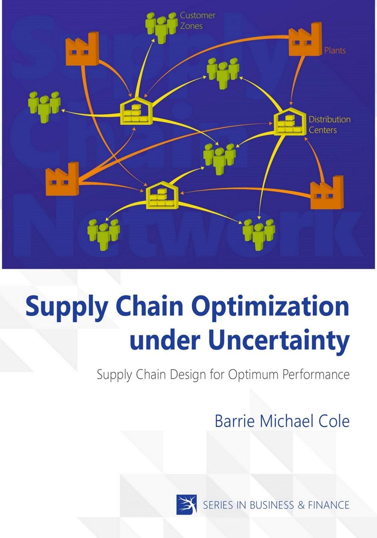 Supply Chain Optimization under Uncertainty: Supply chain design for optimum performance