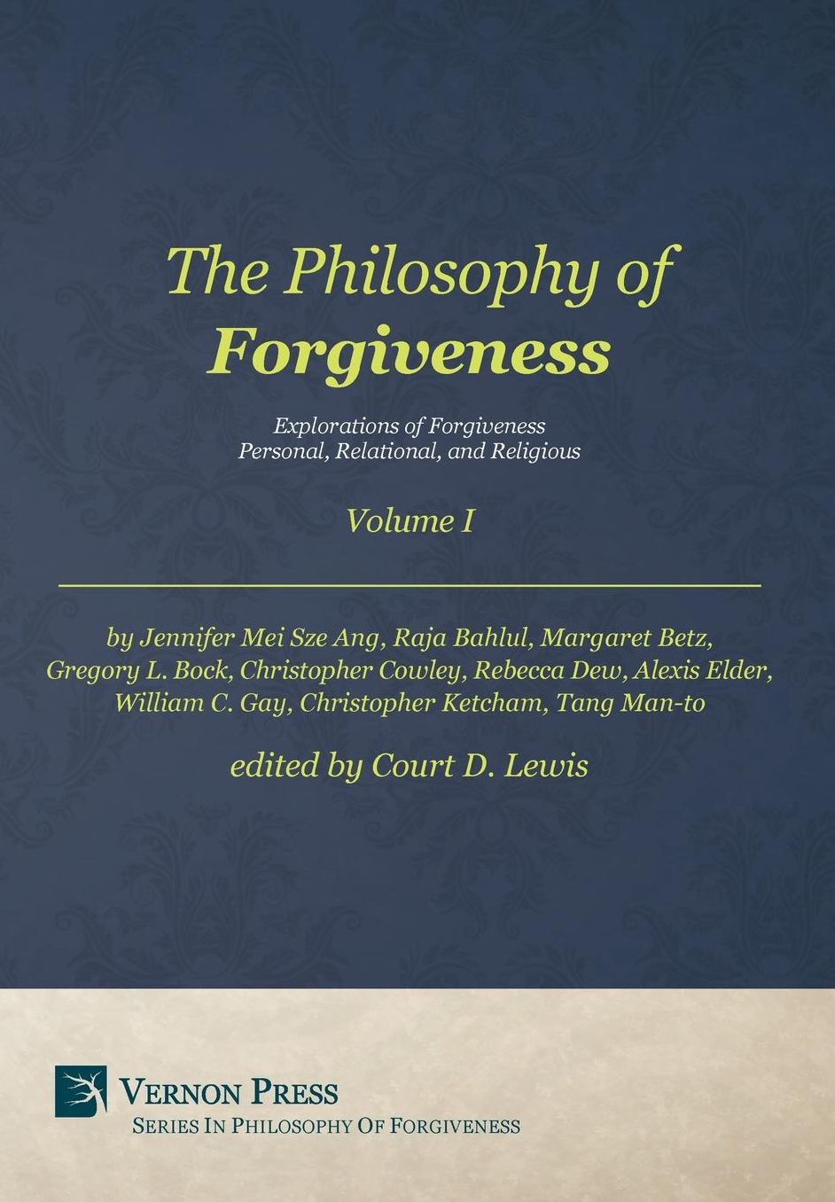 The Philosophy of Forgiveness - Volume I: Explorations of Forgiveness: Personal, Relational, and Religious