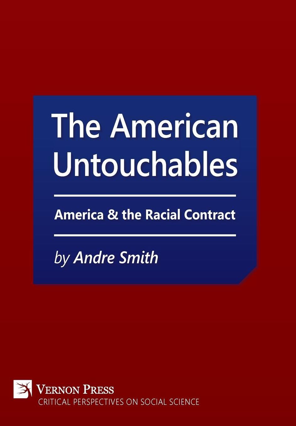 The American Untouchables: America & the Racial Contract: A historical perspective on race-based politics