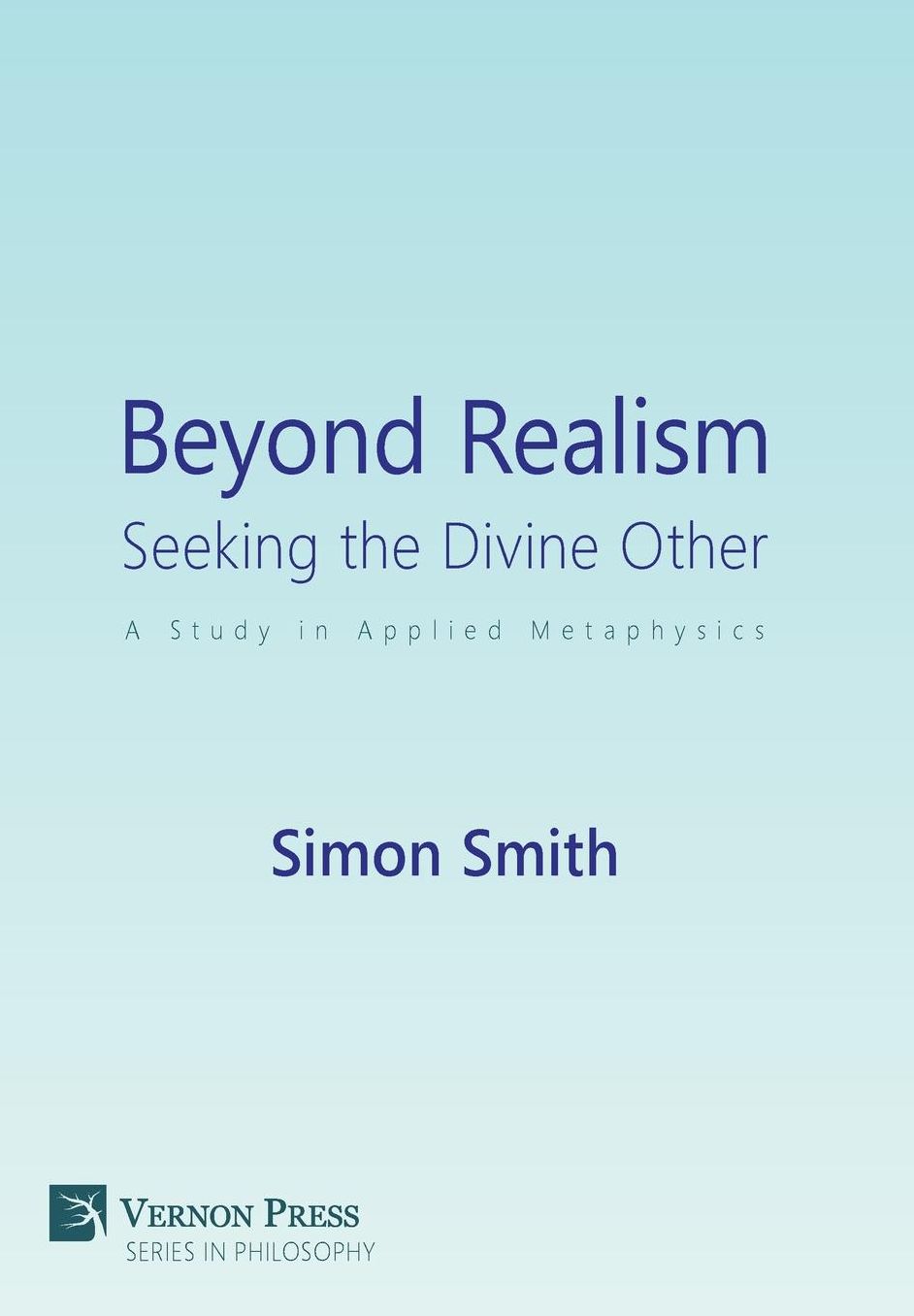 Beyond Realism: Seeking the Divine Other: A Study in Applied Metaphysics