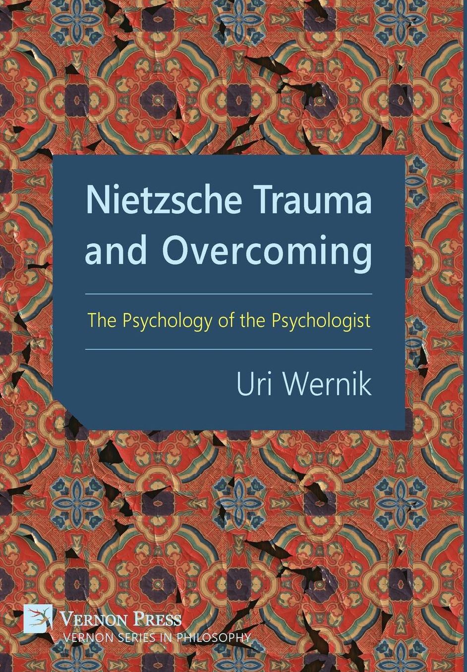 Nietzsche Trauma and Overcoming: The Psychology of the Psychologist
