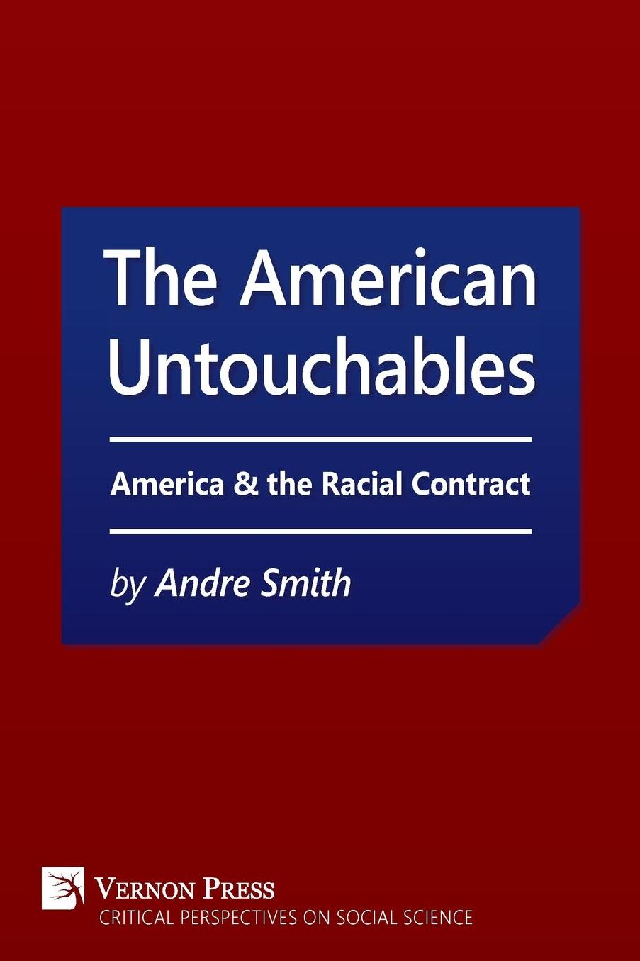 American Untouchables: America & the Racial Contract: A Historical Perspective on Race-Based Politics