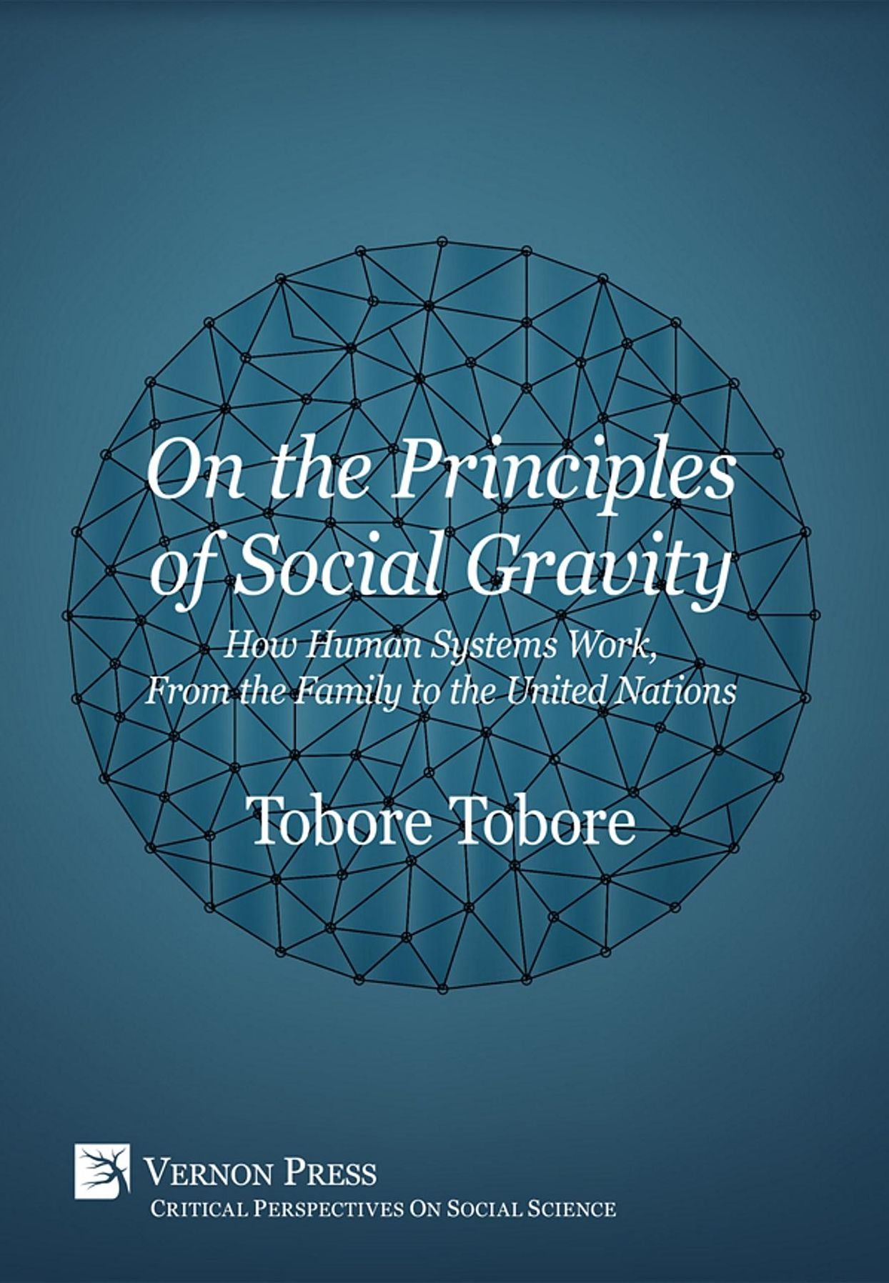 On the Principles of Social Gravity: How Human Systems Work, From the Family to the United Nations