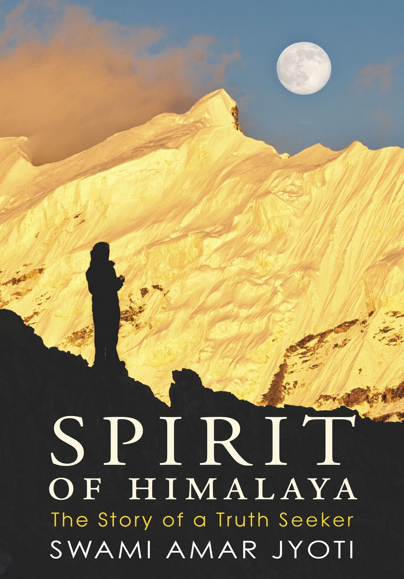 Spirit of Himalaya: The Story of a Truth Seeker