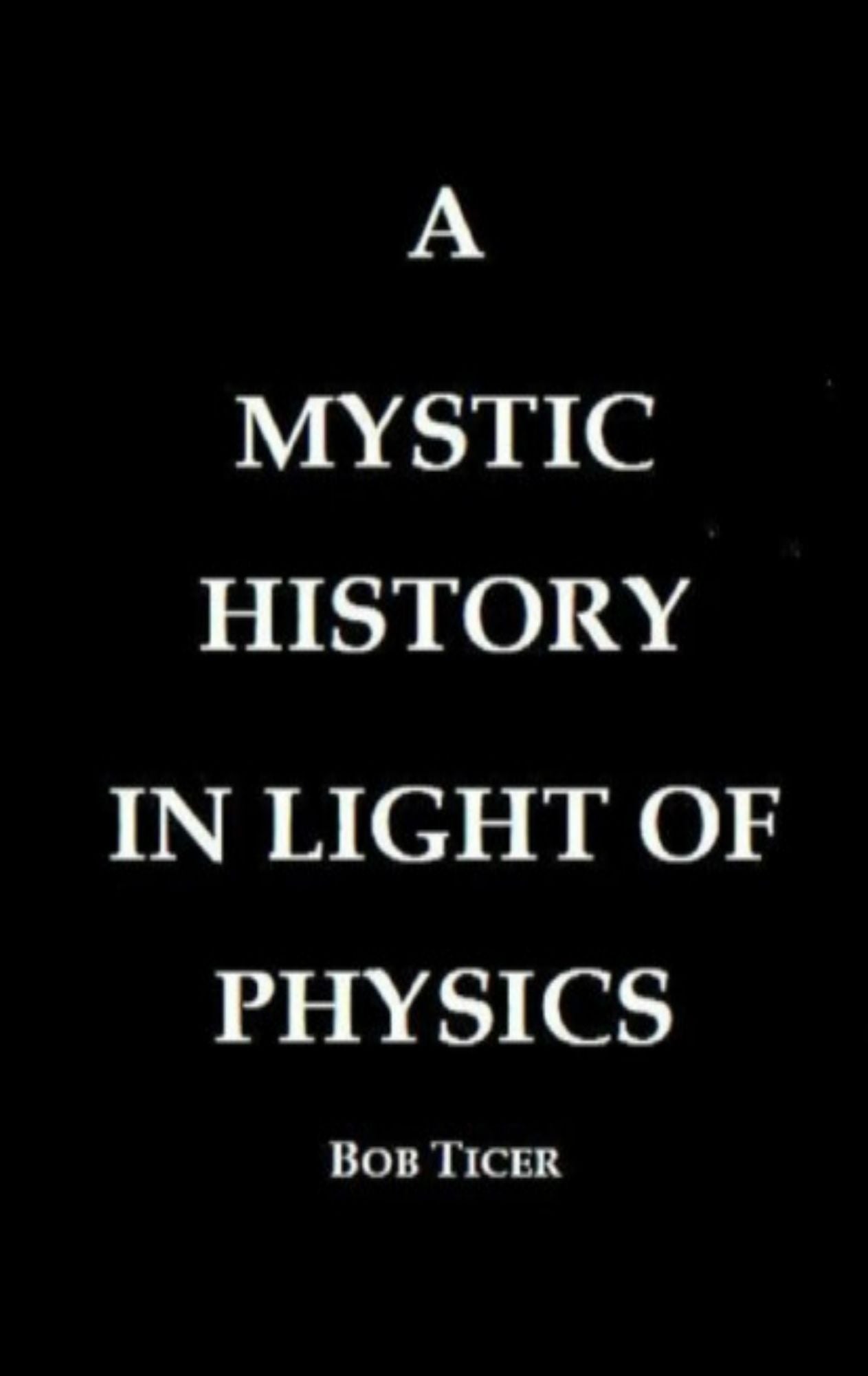 A Mystic History In Light Of Physics