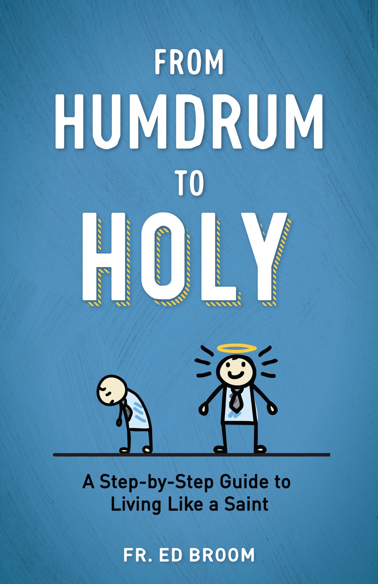 From Humdrum to Holy