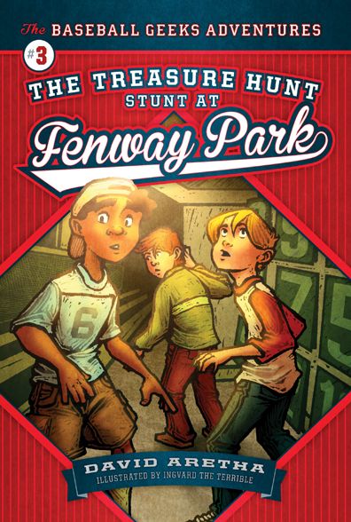 The Treasure Hunt Stunt at Fenway Park: The Baseball Geeks Adventures Book 3