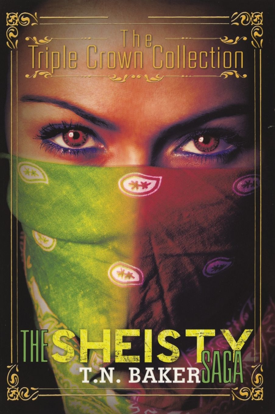 The Sheisty Saga: Triple Crown Collection