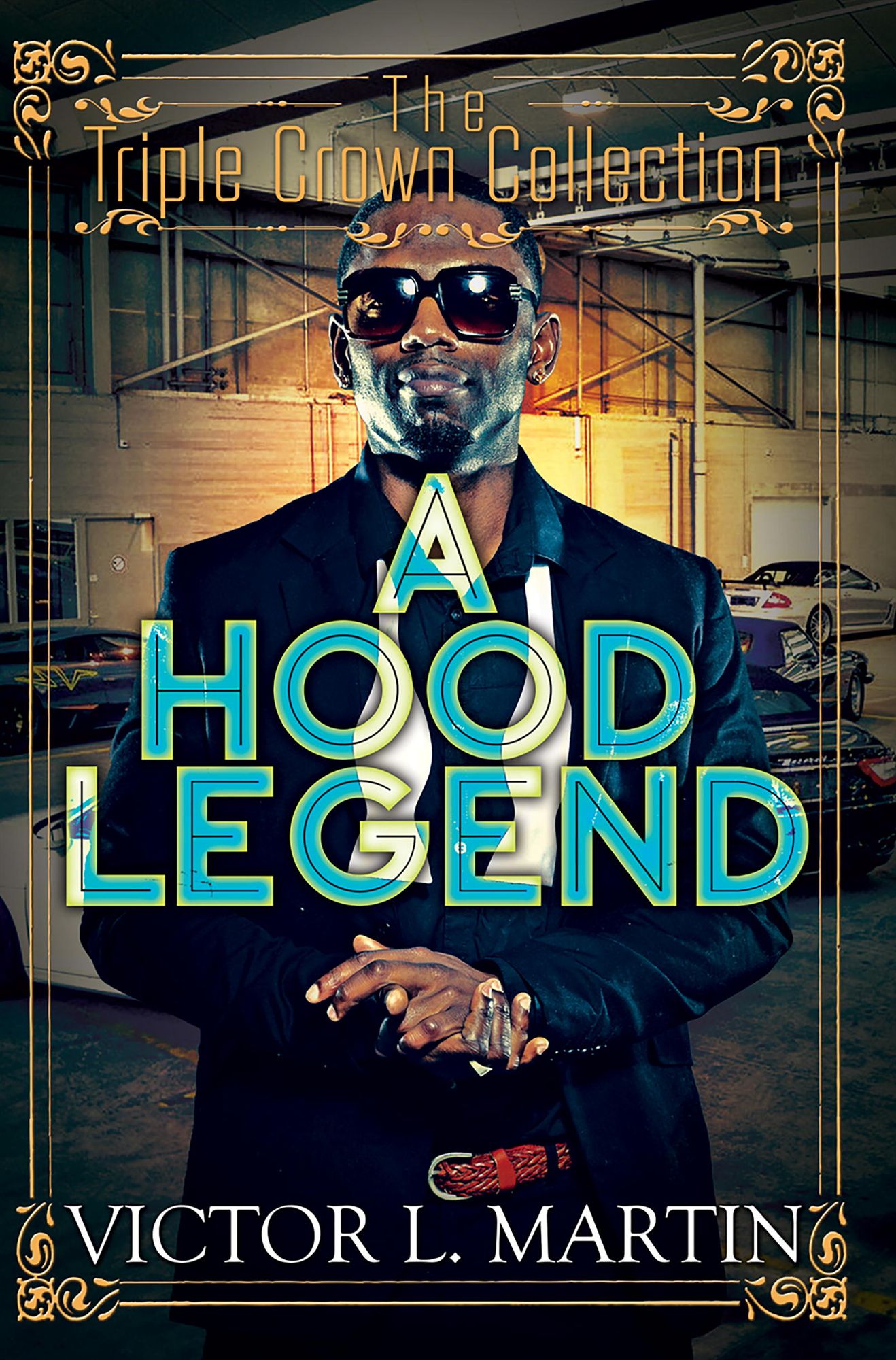 A Hood Legend: Triple Crown Collection