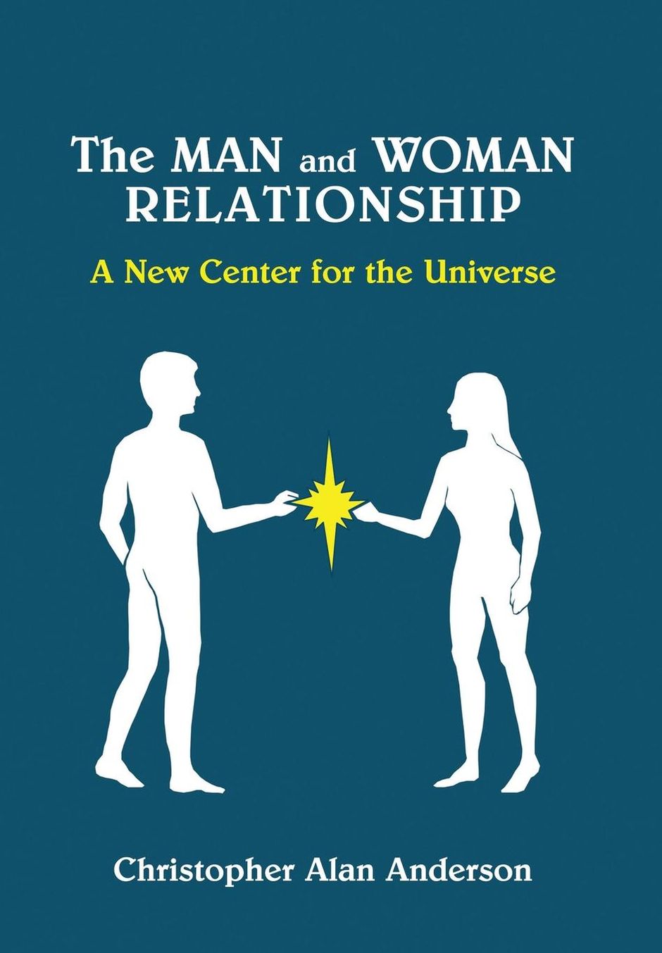 The Man and Woman Relationship: A New Center for the Universe