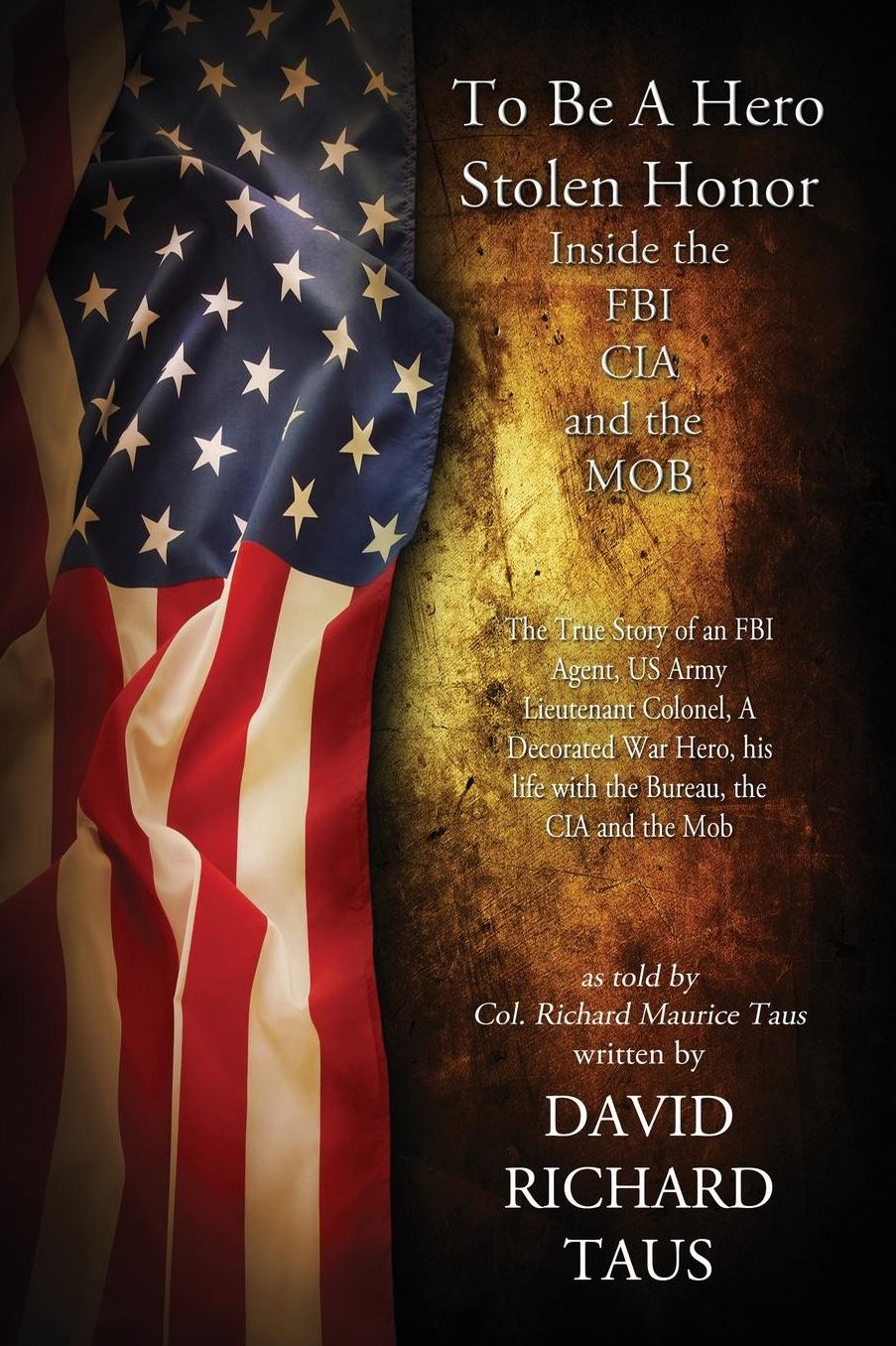To Be a Hero, Stolen Honor: Inside the FBI, CIA and the Mob