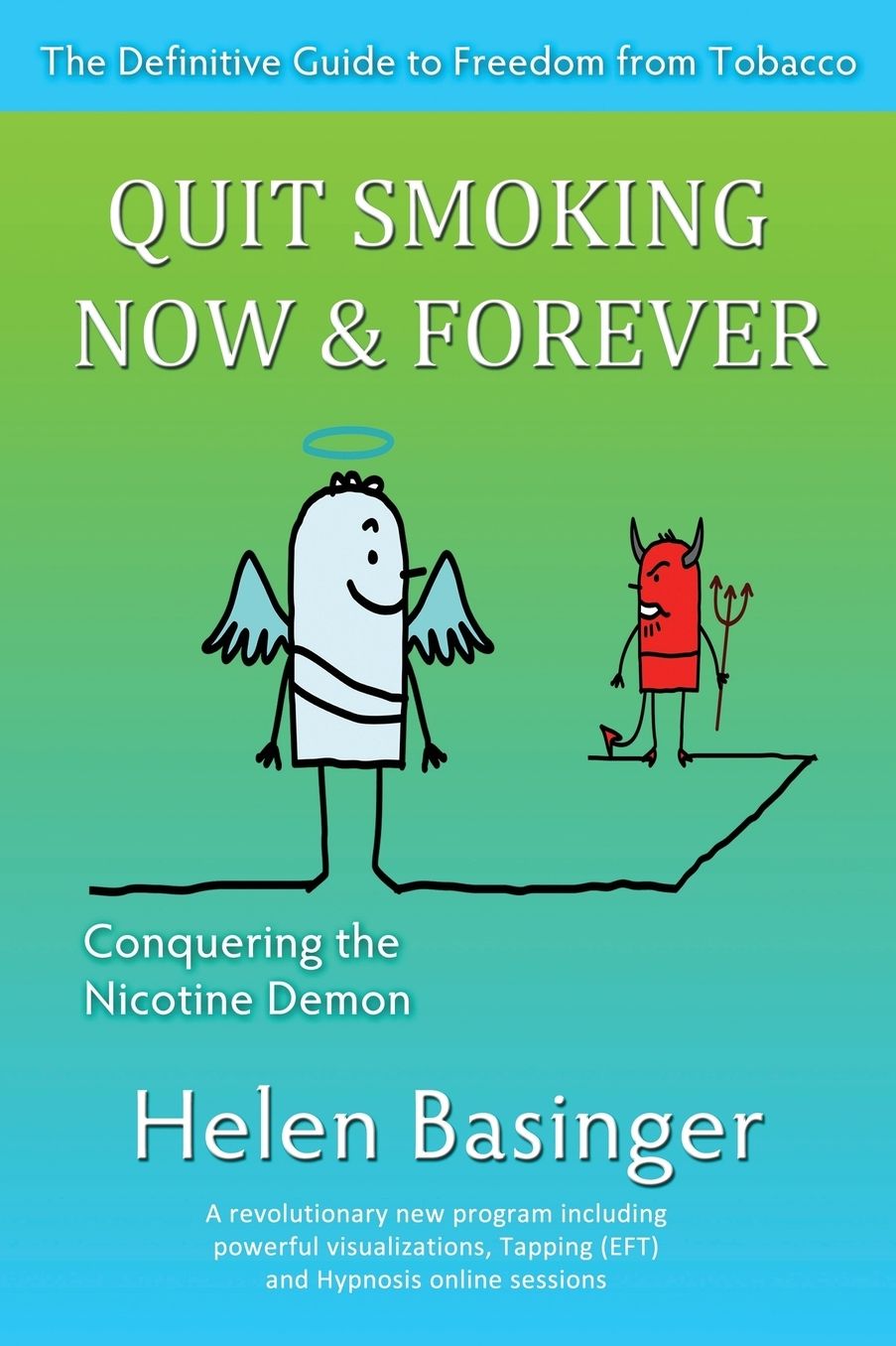 Quit Smoking Now and Forever! Conquering The Nicotine Demon