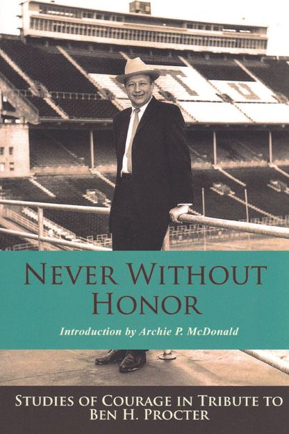 Never without Honor: Studies of Courage in Tribute to Ben H. Procter