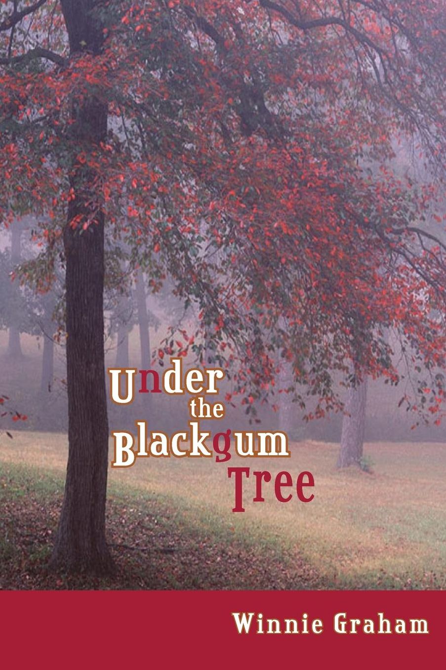 Under the Blackgum Tree: 165 Years in the Piney Woods