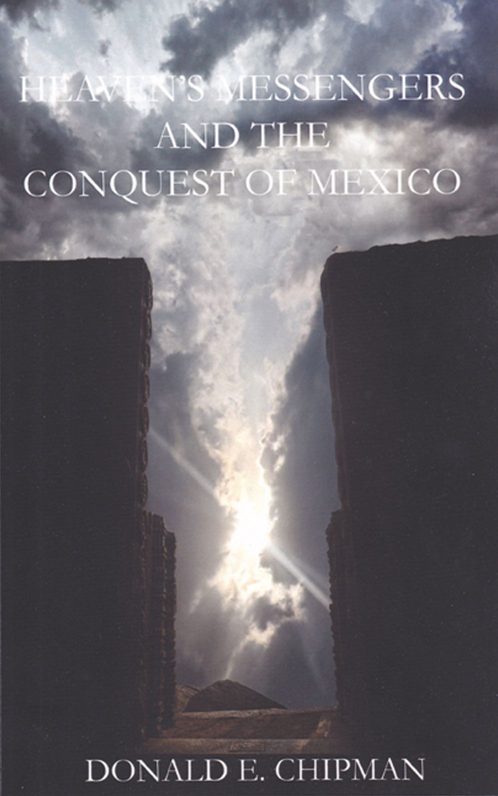 Heaven's Messengers and the Conquest of Mexico