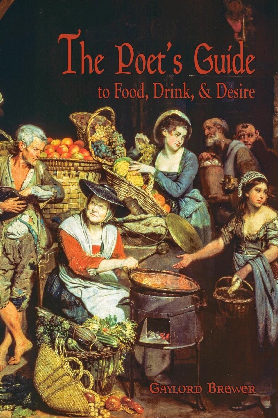 The Poet's Guide to Food, Drink, & Desire