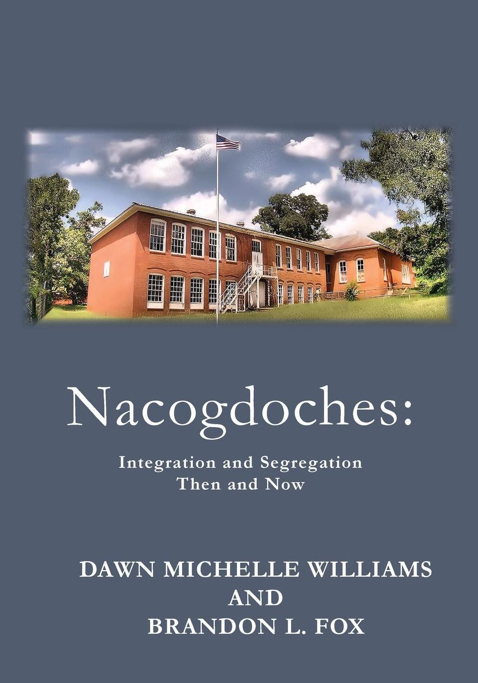 Nacogdoches Integration and Segregation, Then and Now