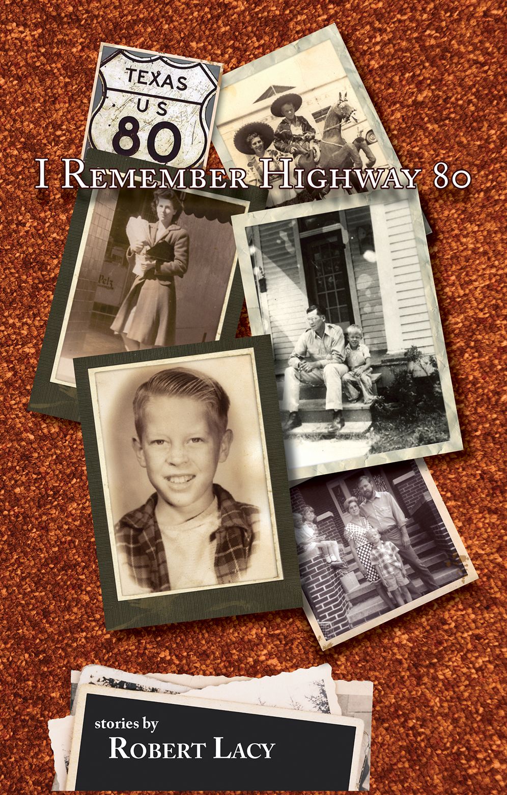 I Remember Highway 80: an East Texas Upbrining