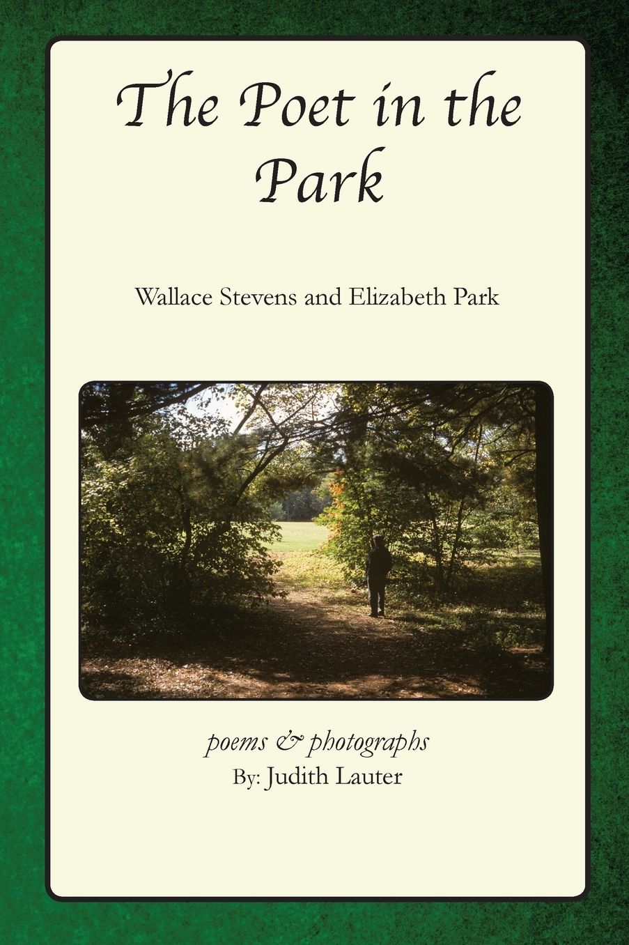 The Poet in the Park; Wallace Stevens and Elizabeth Park