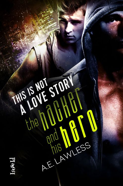 This is Not a Love Story: The Hacker and His Hero