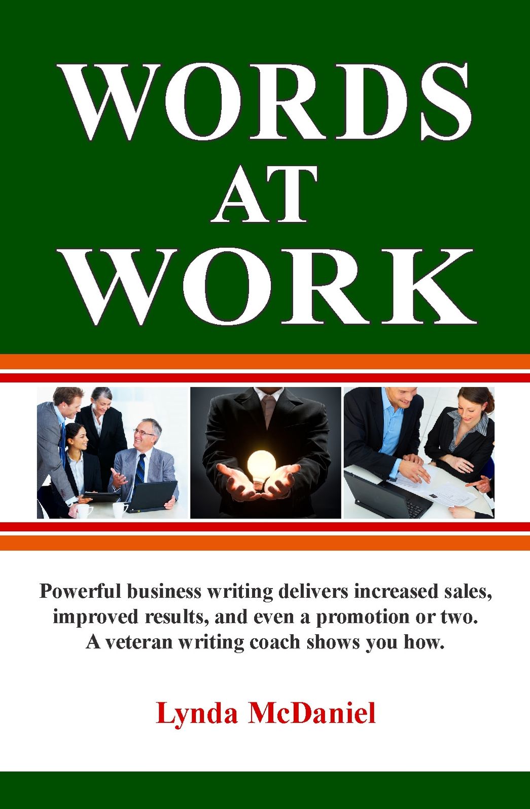 Words at Work: Powerful Business Writing Delivers Increased Sales, Improved Results, And Even A Promotion Or Two
