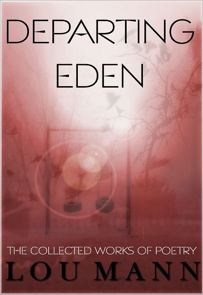Departing Eden: The Collected Works of Poetry