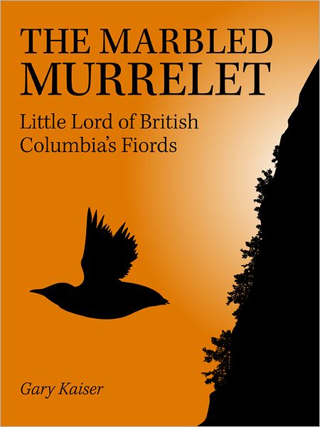 The Marbled Murrelet: Little Lord of British Columbia's Fiords