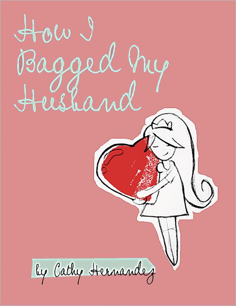 How I Bagged My Husband: A Strategy for Love