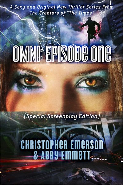 OMNI: Episode One (Special Screenplay Edition): A Sexy and Original New Thriller Series From The Creators Of "The Times"