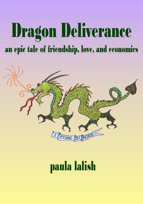 Dragon Deliverance: An Epic Tale Of Friendship, Love, And Economics