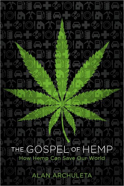 The Gospel of Hemp: How Hemp Can Save Our World