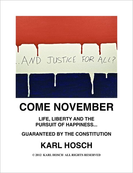 Come November: Life, Liberty and the Pursuit of Happiness -Guaranteed by the Constitution