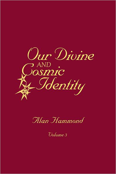 Our Divine and Cosmic Identity, Volume 3